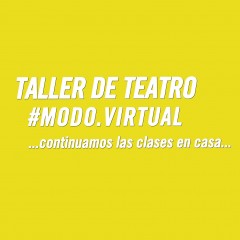 TALLER DE TEATRO #MODO.VIRTUAL