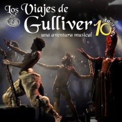 “LOS VIAJES DE GULLIVER” ¡10 AÑOS!