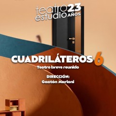 CUADRILATEROS 6. Teatro breve reunido